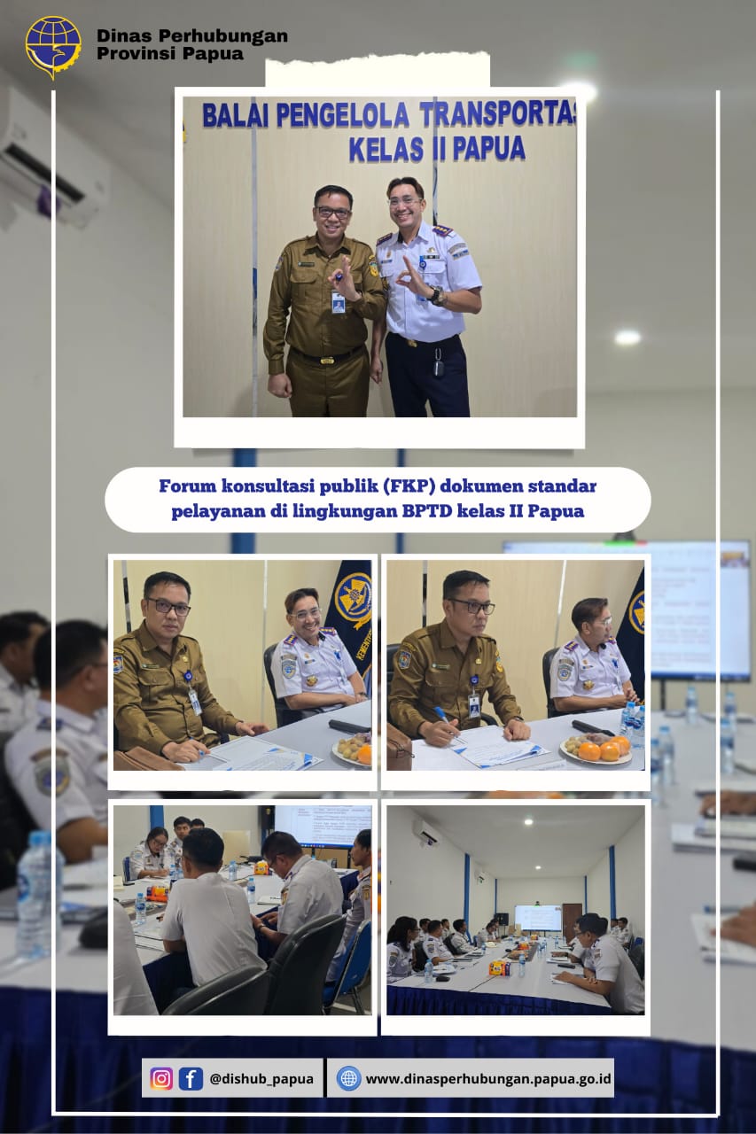 Rapat Konsultasi Publik (FKP) Dokumen Standar Pelayan di Lingkungan BPTD Kelas II Papua
